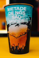 COPO METADE DE NÓS, SÃO VOCÊS - ECO LABEL 550ML